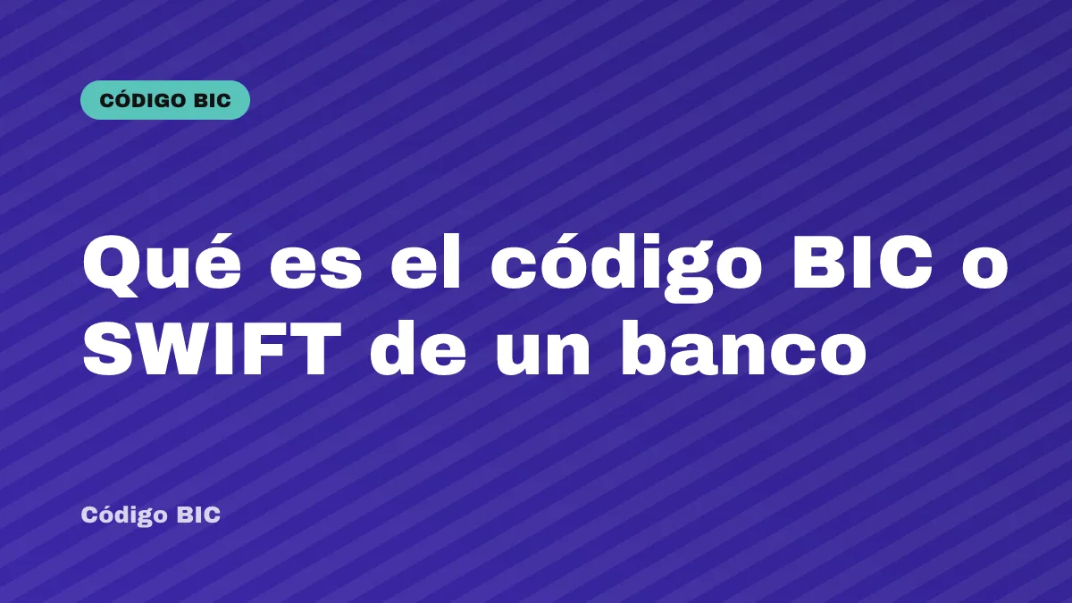Qué es el código BIC o SWIFT de un banco